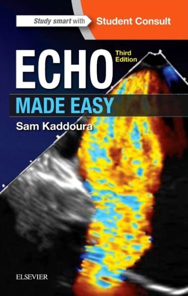 Cover for Kaddoura, Sam (Consultant Cardiologist at Chelsea and Westminster Hospital and Royal Brompton Hospital, London; Honorary Consultant Cardiologist,  Royal Hospital Chelsea, London; Honorary Senior Lecturer, Imperial College School of Medicine, London, UK) · Echo Made Easy - Made Easy (Paperback Book) (2016)