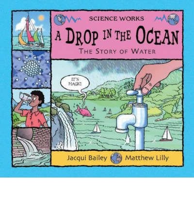 Cover for Jacqui Bailey · A Drop in the Ocean: The Story of Water - Science Works (Paperback Book) (2004)