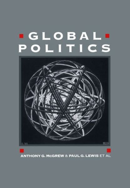Global Politics: Globalization and the Nation-State - McGrew - Bøker - John Wiley and Sons Ltd - 9780745607566 - 30. april 1992
