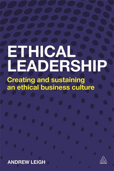 Cover for Andrew Leigh · Ethical Leadership: Creating and Sustaining an Ethical Business Culture (Paperback Book) (2013)