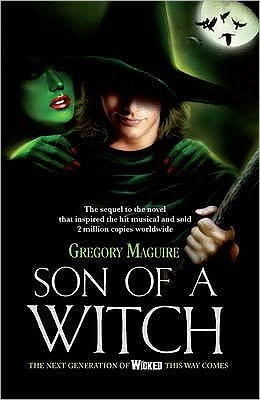 Cover for Gregory Maguire · Son of a Witch: the sequel to the global musical phenomenon Wicked! (Paperback Book) (2008)