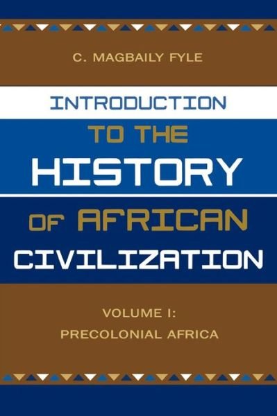 Cover for Magbaily C. Fyle · Introduction to the History of African Civilization: Precolonial Africa- Vol. 1 (Paperback Bog) (1999)