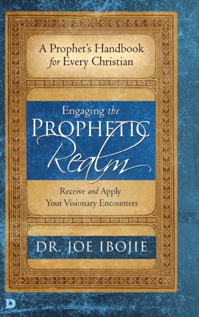 Cover for Dr Joe Ibojie · Engaging the Prophetic Realm: Receive and Apply Your Visionary Encounters (Hardcover Book) (2019)