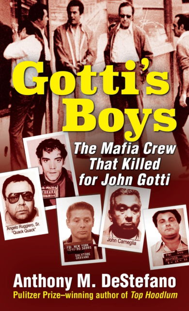 Cover for Anthony M. DeStefano · Gotti's Boys: The Mafia Crew That Killed for John Gotti (Paperback Book)