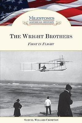 Cover for Samuel Willard Crompton · The Wright Brothers: First in Flight - Milestones in American History (Hardcover Book) (2007)