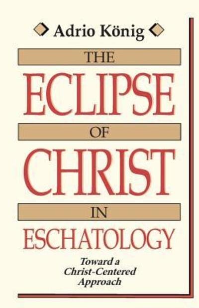 Cover for A. Konig · The Eclipse of Christ in Christology (Pocketbok) (1989)