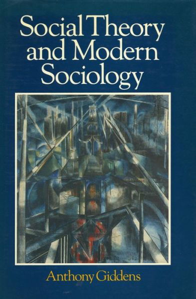 Social Theory and Modern Sociology - Anthony Giddens - Bücher - Stanford University Press - 9780804713566 - 1. Juni 1987