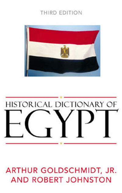 Cover for Arthur Goldschmidt · Historical Dictionary of Egypt - Historical Dictionaries of Africa (Hardcover Book) [3 Revised edition] (2003)