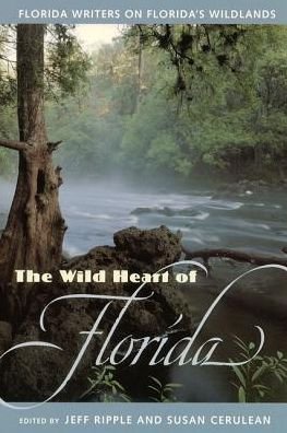 Cover for The Wild Heart of Florida: Florida Writers on Florida's Wildlands (Paperback Book) (1999)