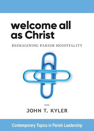 Cover for John T. Kyler · Welcome All As Christ (Book) (2022)