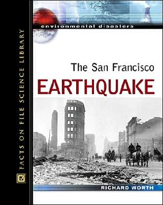 Cover for Richard Worth · The San Francisco Earthquake - Environmental Disasters (Gebundenes Buch) (2005)