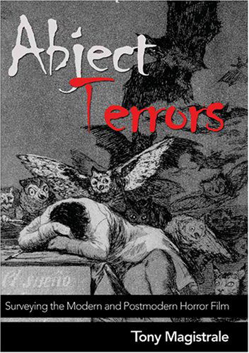 Abject Terrors: Surveying the Modern and Postmodern Horror Film - Tony Magistrale - Libros - Peter Lang Publishing Inc - 9780820470566 - 28 de noviembre de 2005