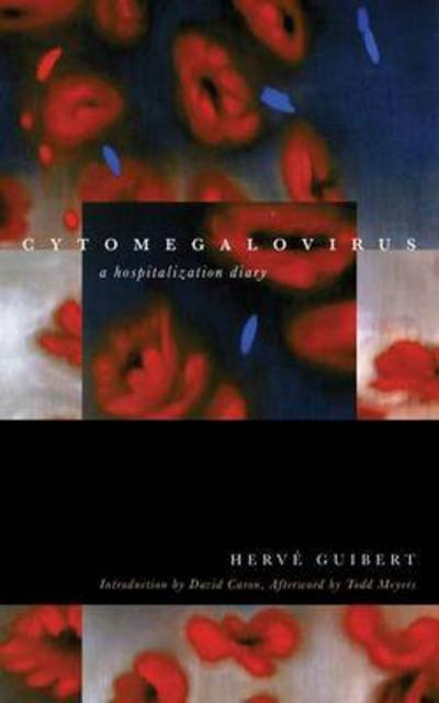 Cover for Herve Guibert · Cytomegalovirus: A Hospitalization Diary - Forms of Living (Inbunden Bok) (2015)