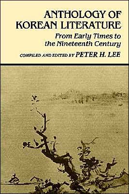 Cover for Peter H Lee · Anthology of Korean Literature: From Early Times to the Nineteenth Century - UNESCO collection of representative works (Taschenbuch) (1983)