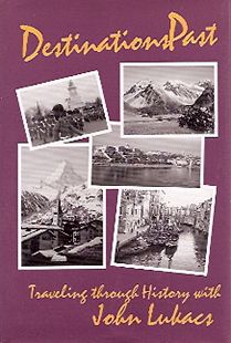 Destinations Past: Traveling Through History - John Lukacs - Books - University of Missouri - 9780826209566 - June 1, 1994