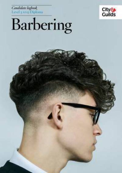 Level 2 SVQ in Barbering at Level 5 SCQF Logbook - Melanie Mitchell - Kirjat - City & Guilds - 9780851933566 - torstai 30. heinäkuuta 2015