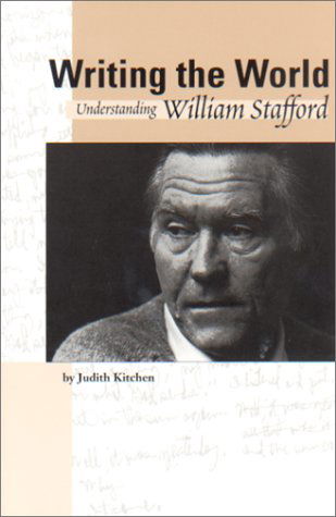 Cover for Judith Kitchen · Writing the World: Understanding William Stafford (Paperback Book) [First edition] (1998)