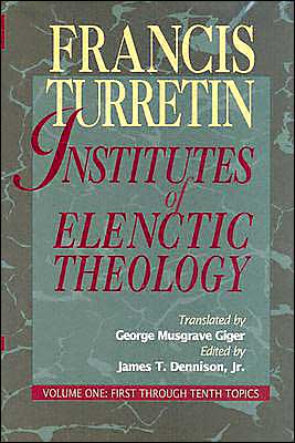 Cover for Francis Turretin · Institutes of Elenctic Theology 3 Vol (Book) (1997)