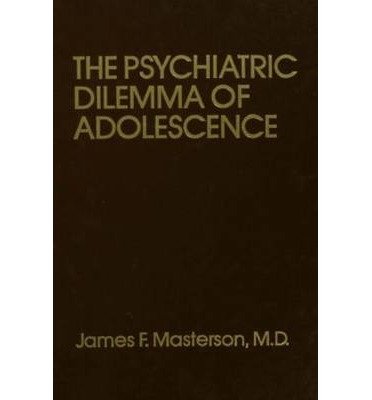 Cover for Masterson, M.D., James F. · Psychiatric Dilemma Of Adolescence (Hardcover bog) (1984)