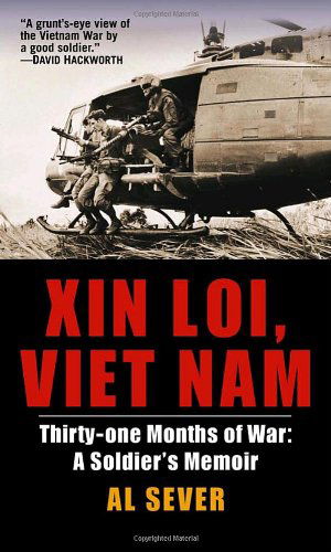 Cover for Al Sever · Xin Loi, Viet Nam: Thirty-One Months of War: a Soldier's Memoir (Paperback Book) (2005)