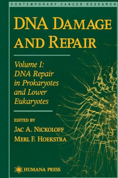 Cover for Merl F Hoekstra · DNA Damage and Repair: Volume I: DNA Repair in Prokaryotes and Lower Eukaryotes - Contemporary Cancer Research (Hardcover Book) (1998)