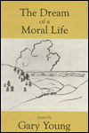 Cover for Gary Young · The dream of a moral life (Bok) [1st edition] (1990)