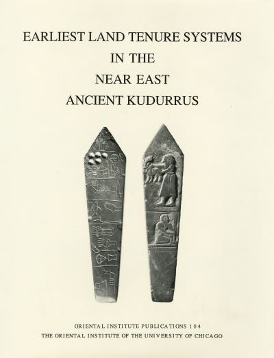 Earliest Land Tenure Systems in the Near East: Ancient Kudurrus - Oriental Institute Publications - Piotr Steinkeller - Books - Institute for the Study of Ancient Cultu - 9780918986566 - January 12, 1991