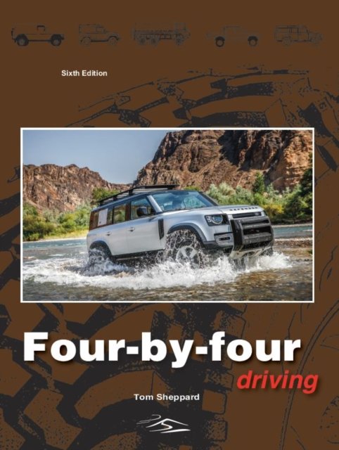 Cover for Tom Sheppard · Four-By-Four Driving: The sixth edition of Off-Roader Driving (Hardcover bog) [6th edition, fully revised, full tonal range digit edition] (2020)