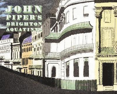 Cover for Alan Powers · John Piper's Brighton Aquatints (Hardcover bog) (2019)