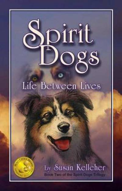 Cover for Susan Kelleher · Spirit Dogs: Life Between Lives (Paperback Book) (2012)