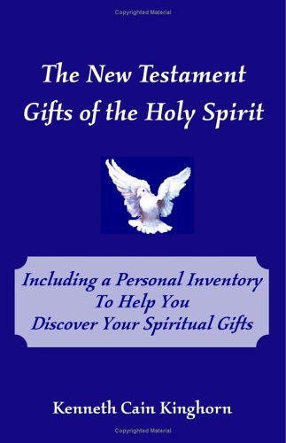 Cover for Kenneth Cain Kinghorn · The New Testament Gifts of the Holy Spirit (Paperback Book) (2005)