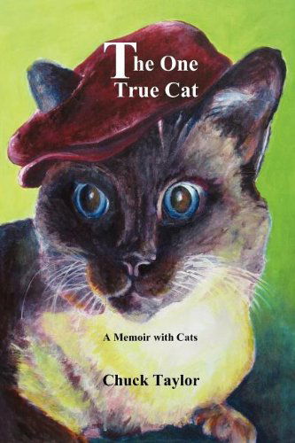 Cover for Chuck Taylor · The One True Cat a Memoir with Cats (Pocketbok) (2012)