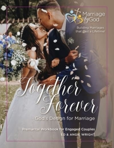 Cover for Ed &amp; Angie Wright · Together Forever God's Design for Marriage (Bog) (2022)