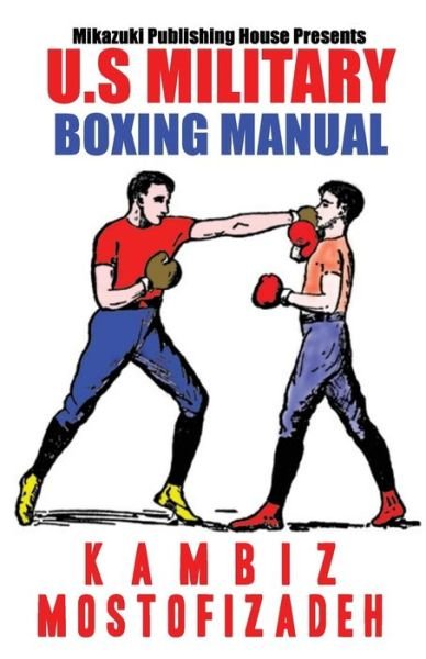 U.s. Military Boxing Manual - U.s. Military - Bøger - Mikazuki Publishing House - 9780991028566 - 2. januar 2015