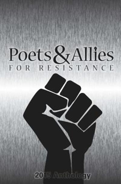 Cover for Khadija Anderson · Poets &amp; Allies for Resistance : 2015 Anthology (Paperback Book) (2016)