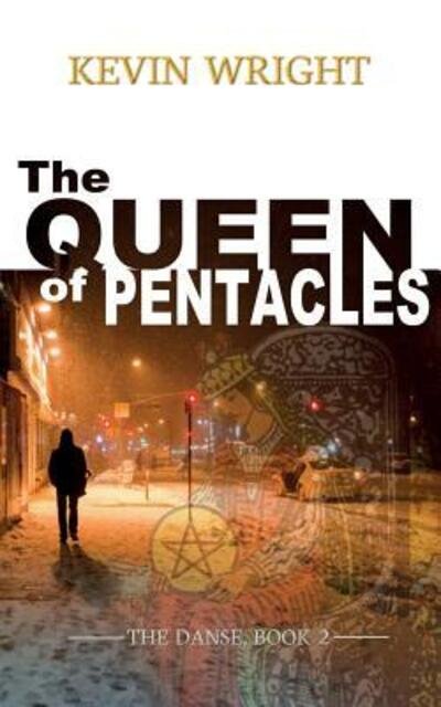 The Queen of Pentacles The Danse, Book 2 - Kevin Wright - Książki - Four Phoenixes Publishing - 9780997620566 - 30 listopada 2016