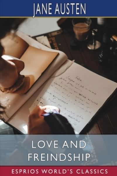 Love and Freindship (Esprios Classics) - Jane Austen - Livros - Blurb - 9781006657566 - 26 de abril de 2024