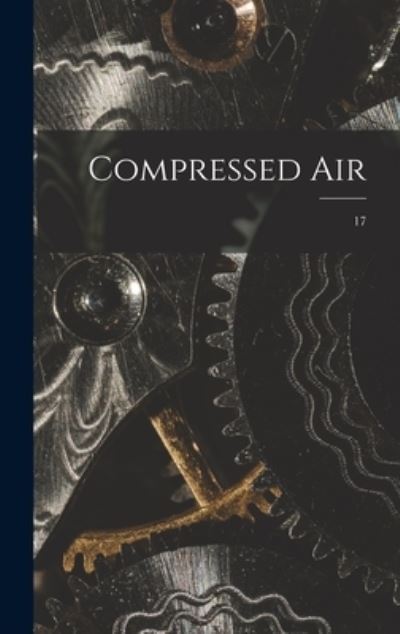 Cover for Anonymous · Compressed Air; 17 (Hardcover Book) (2021)