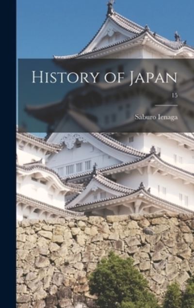 Cover for Saburo 1913-2002 Ienaga · History of Japan; 15 (Hardcover Book) (2021)