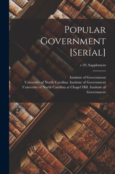 Institute of Government (Chapel Hill · Popular Government [serial]; v.39, Supplement (Paperback Book) (2021)