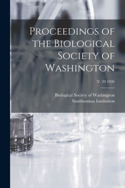 Cover for Biological Society of Washington · Proceedings of the Biological Society of Washington; v. 39 1926 (Paperback Bog) (2021)