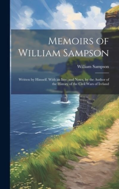 Memoirs of William Sampson - William Sampson - Books - Creative Media Partners, LLC - 9781020363566 - July 18, 2023