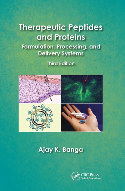 Ajay K. Banga · Therapeutic Peptides and Proteins: Formulation, Processing, and Delivery Systems, Third Edition (Paperback Book) (2024)