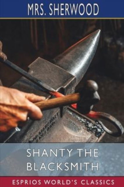 Cover for Mrs Sherwood · Shanty the Blacksmith (Pocketbok) (2024)