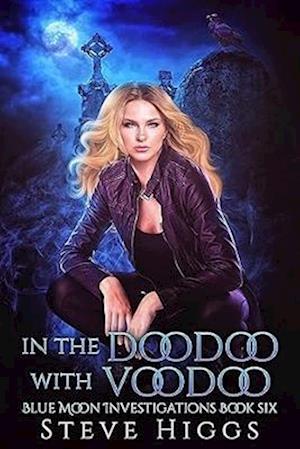 Cover for Steve Higgs · In The Doodoo With Voodoo - Blue Moon Investigations (Paperback Book) (2025)