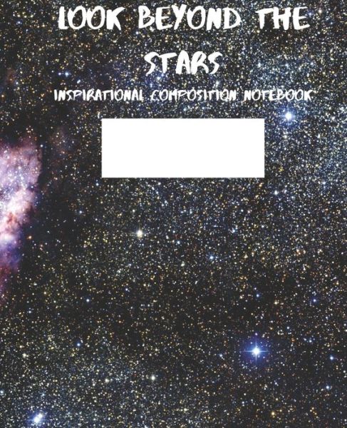 Look Beyond the Stars Inspirational Composition Notebook - Mom Busy - Books - Independently Published - 9781086055566 - July 29, 2019