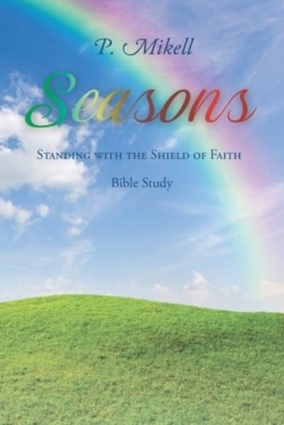 Cover for P Mikell · Seasons : Standing with the Shield of Faith (Paperback Book) (2021)