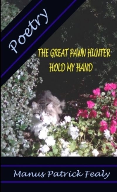 Cover for Manus Patrick Fealy · The Great Pawn Hunter - Hold My Hand (Paperback Book) (2011)