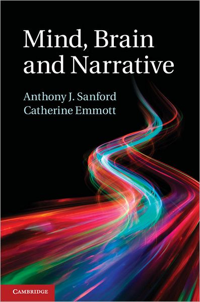 Cover for Sanford, Anthony J. (University of Glasgow) · Mind, Brain and Narrative (Hardcover Book) (2012)