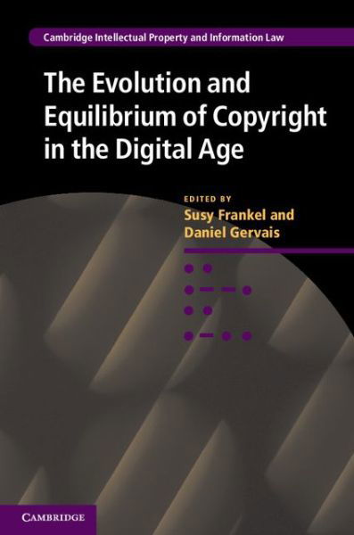 Cover for Susy Frankel · The Evolution and Equilibrium of Copyright in the Digital Age - Cambridge Intellectual Property and Information Law (Hardcover Book) (2014)